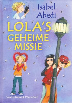 LOLA'S GEHEIME MISSIE - Isabel Abedi - 0