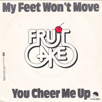 Fruitcake ‎– My Feet Won't Move / You Cheer Me Up ( Vinyl/Single 7 Inch) - 0