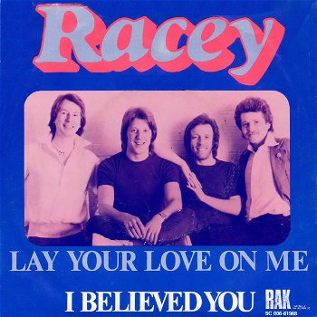 Racey ‎– Lay Your Love On Me / I Believed You ( Vinyl/Single 7 Inch) - 0