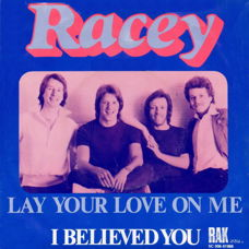 Racey ‎– Lay Your Love On Me / I Believed You  ( Vinyl/Single 7 Inch)