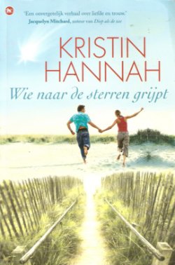 Kristin Hannah met Wie naar de sterren grijpt
