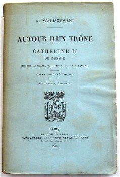 Autour d'un Trône 1909 Catherina de Grote K. Waliszewski - 0