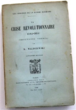 La Crise Révolutionnaire 1584-1614 Rusland 1906 Waliszewski - 0