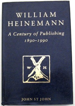 William Heinemann A Century of Publishing 1890-1990 St John - 0