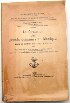 La Formation des Grands Domaines au Mexique 1952 Mexico