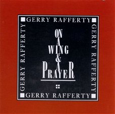 Gerry Rafferty  -  On A Wing And A Prayer  (CD)