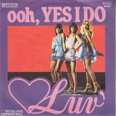 Luv ‎– Ooh, Yes I Do  (Vinyl/Single 7 Inch)