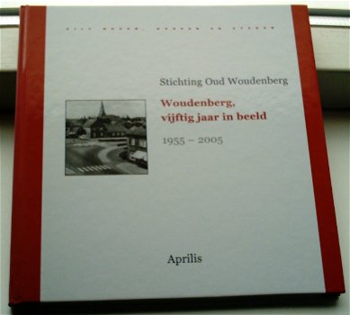 Woudenberg vijftig jaar in beeld, 1955-2005(9059941187). - 0