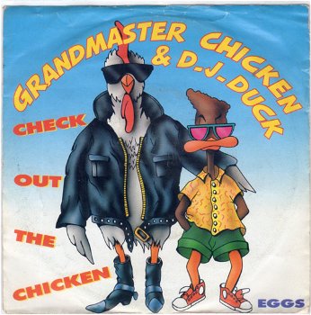 Grandmaster Chicken & D.J. Duck ‎– Check Out The Chicken (1989) - 0