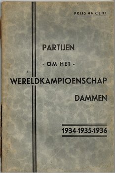 PARTIJEN OM HET WERELDKAMPIOENSCHAP DAMMEN 1934-1935-1936 - 0