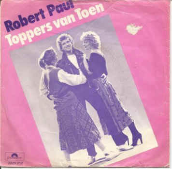 Robert Paul ‎– Toppers Van Toen (1978) - 0