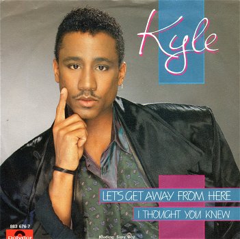 Kyle ‎– Let's Get Away From Here (1985) - 0