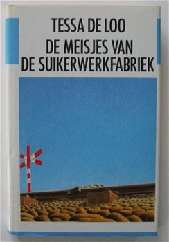 Tessa De Loo – De Meisjes Van De Suikerwerkfabriek (Hardcover/Gebonden) Blauwe Cover - 0