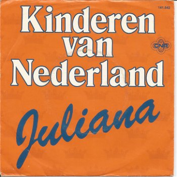Kinderen Van Nederland ‎– Juliana / Wilhelmus Van Nassauwe - 0