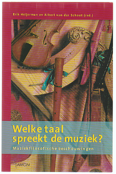 E. Heijerman, A. vd Schoot (red.): Welke taal spreekt muziek?