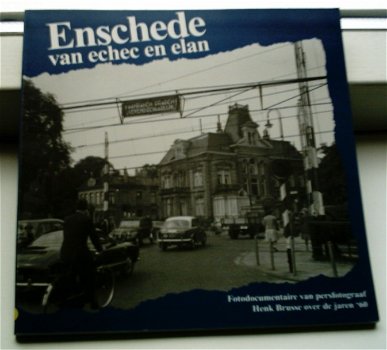 Enschede van echec en elan(Henk Brusse, ISBN 9070162660). - 0