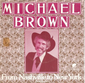 Michael Brown ‎– From Nashville To New York (1980) - 0
