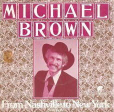 Michael Brown  ‎– From Nashville To New York (1980)