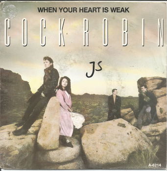 Cock Robin ‎– When Your Heart Is Weak (1985) - 0