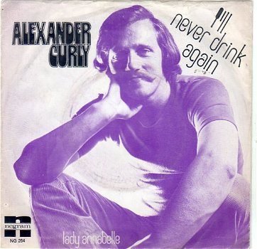 Alexander Curly ‎– I'll Never Drink Again (1972) - 0