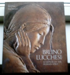 Bruno Lucchesi: Sculptor of the Human Spirit(Finn&Merriam).