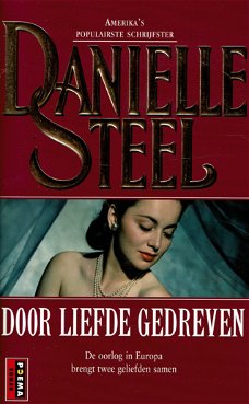 Danielle Steel = Door liefde gedreven