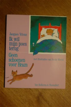 Jacques Vriens: Ik wil mijn poes terug. Geen schoenen voor Bram