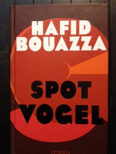 Hafid Bouazza - Spotvogel - hardcover