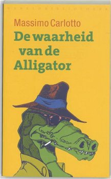 Massimo Carlotto - De Waarheid Van De Alligator - 0