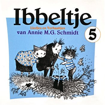 Annie M.G. Schmidt ‎– Ibbeltje 5 Liedjes En Verhaaltjes Van Annie M.G. Schmidt (CD) Nieuw/Gesealed - 0
