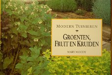 Modern Tuinieren: Groenten, fruit en kruiden