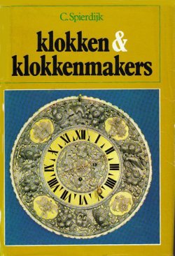 Klokken & klokkenmakers, C.Spierdijk.