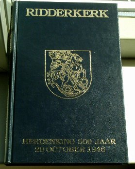 Ridderkerk Herdenking 500 jaar 20 october 1946(G. vd Zee). - 0