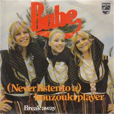 Babe  ‎– Never Listen To A Bouzouki Player  (Vinyl/Single 7 Inch)