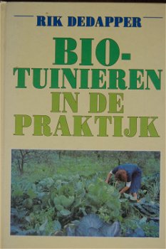 Rik Dedapper: Biotuinieren in de praktijk - 0