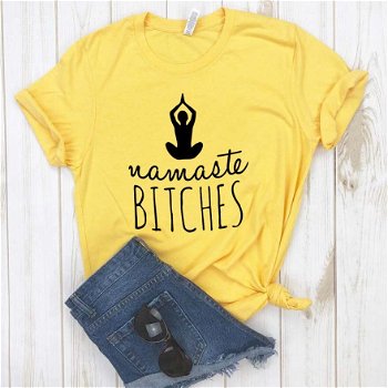 Namaste bitches yoga Women tshirt Cotton Casual Funny - 0