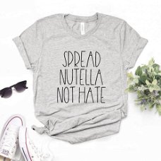 Spread Nutella Not Hate Women Tshirts Cotton Casual