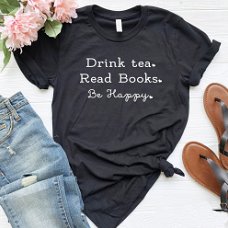Drink Tea Read Books Be Happy Women tshirt