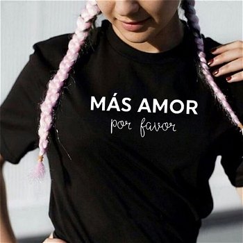 Funny Mas Amor Por Favor Women tshirt Cotton - 0