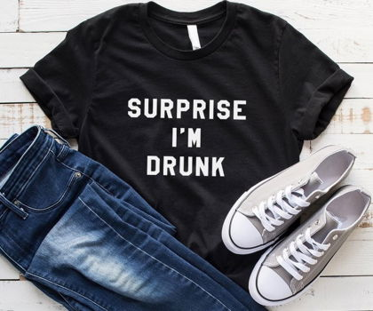 Surprise I'm Drunk Women tshirt Cotton Casual Funny - 0