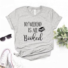 My Weekend Is All Booked Print Women Tshirts