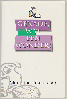 Philip Yancey: Genade, wat een wonder!