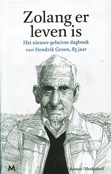 Hendrik Groen = Zolang er leven is - het nieuwe geheime dagboek - 0