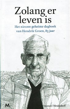 Hendrik Groen = Zolang er leven is - het nieuwe geheime dagboek