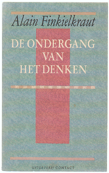 Alain Finkielkraut: De ondergang van het denken - 0