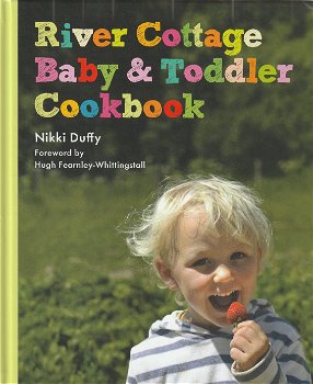 Nikki Duffy - River Cottage Baby and Toddler Cookbook - 0