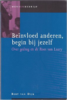 Bert van Dijk: Beinvloed anderen begin bij jezelf