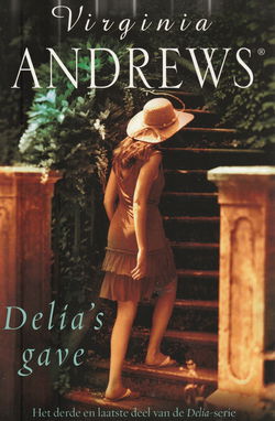 DELIA'S GAVE, DELIA SERIE boek 3 - Virginia Andrews