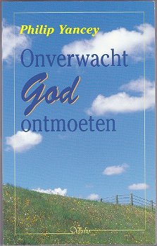 Philip Yancey: Onverwacht God ontmoeten - 0