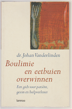 Dr. Johan Vanderlinden: Boulimie en eetbuien overwinnen - 0